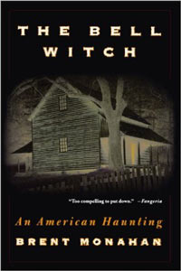 Front cover The Bell Witch: An American Haunting by Brent Monahan