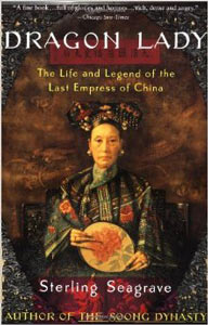 Front cover of Dragon Lady: The Life and Tale of the Last Empress of China